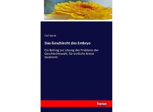 9783742835109 - Das Geschlecht des Embryo - Carl Gerot Kartoniert (TB)