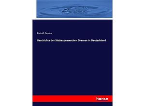 9783742835642 - Geschichte der Shakespeareschen Dramen in Deutschland - Rudolph Genée Kartoniert (TB)