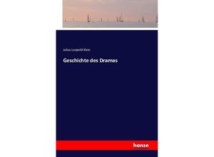9783742835970 - Geschichte des Dramas - Julius Leopold Klein Kartoniert (TB)
