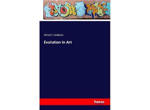 9783742836724 - Evolution In Art - Alfred C Haddeon Kartoniert (TB)