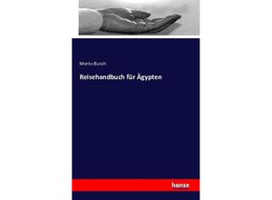 9783742837165 - Reisehandbuch für Ägypten - Moritz Busch Kartoniert (TB)