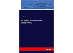 9783742838193 - Die Elemente der Differential- und Integralrechnung - Axel Harnack Kartoniert (TB)