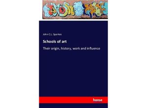 9783742839749 - Schools of art - John CL Sparkes Kartoniert (TB)