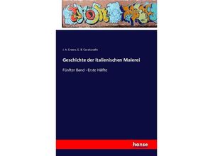 9783742840684 - Geschichte der italienischen Malerei - J A Crowe G B Cavalcaselle Kartoniert (TB)