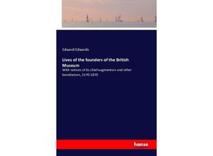 9783742840790 - Lives of the founders of the British Museum - Edward Edwards Kartoniert (TB)