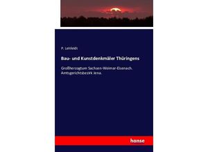 9783742840882 - Bau- und Kunstdenkmäler Thüringens - P Lehfeldt Kartoniert (TB)