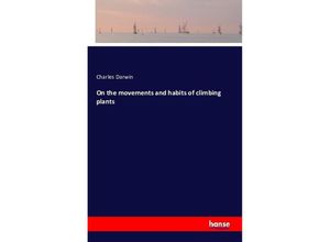 9783742840912 - On the movements and habits of climbing plants - Charles Darwin Kartoniert (TB)