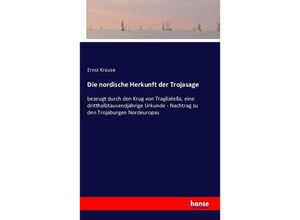 9783742842503 - Die nordische Herkunft der Trojasage - Ernst Krause Kartoniert (TB)