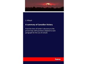 9783742843470 - A summary of Canadian history - J A Boyd Kartoniert (TB)