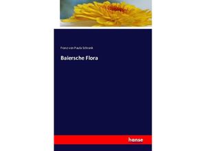 9783742845634 - Baiersche Flora - Franz von Paula Schrank Kartoniert (TB)