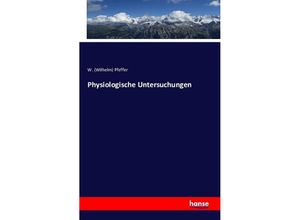 9783742847188 - Physiologische Untersuchungen - Wilhelm Pfeffer Kartoniert (TB)