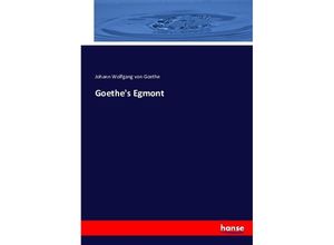 9783742848635 - Goethes Egmont - Johann Wolfgang von Goethe Kartoniert (TB)