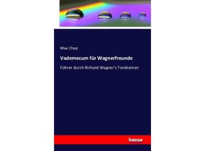 9783742849793 - Vademecum für Wagnerfreunde - Max Chop Kartoniert (TB)