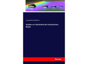 9783742849960 - Studien zur Geschichte der französischen Musik - Hans M Schletterer Kartoniert (TB)