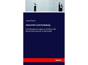 9783742850225 - Unterricht und Ermüdung - Ludwig Wagner Kartoniert (TB)