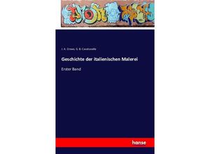 9783742850430 - Geschichte der italienischen Malerei - J A Crowe G B Cavalcaselle Kartoniert (TB)