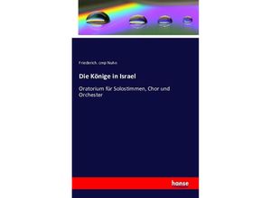 9783742852748 - Die Könige in Israel - Friederich cmp Nuhn Kartoniert (TB)