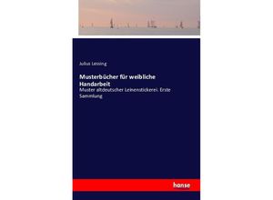 9783742852823 - Musterbücher für weibliche Handarbeit - Julius Lessing Kartoniert (TB)