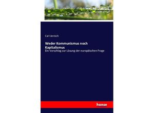 9783742853516 - Weder Kommunismus noch Kapitalismus - Carl Jentsch Kartoniert (TB)