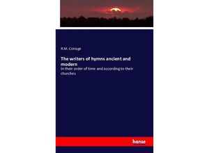 9783742854568 - The writers of hymns ancient and modern - R M Cottage Kartoniert (TB)