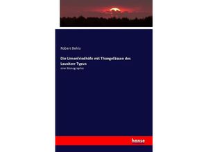 9783742856074 - Die Urnenfriedhöfe mit Thongefässen des Lausitzer Typus - Robert Behla Kartoniert (TB)