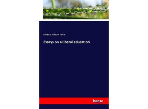 9783742860354 - Essays on a liberal education - Frederic W Farrar Kartoniert (TB)