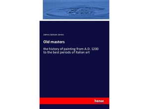 9783742860538 - Old masters - James Jackson Jarves Kartoniert (TB)