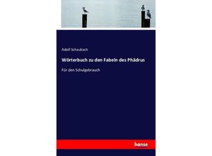 9783742861191 - Wörterbuch zu den Fabeln des Phädrus - Adolf Schaubach Kartoniert (TB)