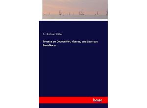 9783742863140 - Treatise on Counterfeit Altered and Spurious Bank Notes - E J Wilber Kartoniert (TB)