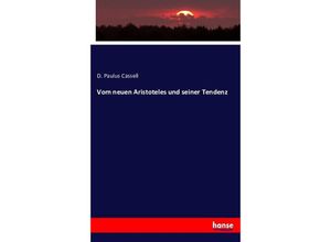 9783742865601 - Vom neuen Aristoteles und seiner Tendenz - D Paulus Cassell Kartoniert (TB)