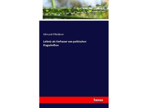 9783742867353 - Leibniz als Verfasser von politischen Flugschriften - Edmund Pfleiderer Kartoniert (TB)