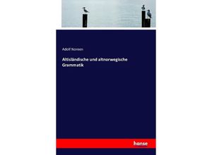 9783742868145 - Altisländische und altnorwegische Grammatik - Adolf Noreen Kartoniert (TB)