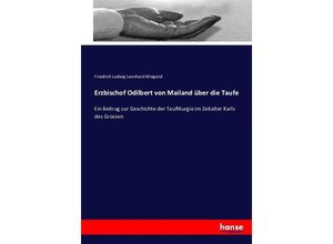 9783742868961 - Erzbischof Odilbert von Mailand über die Taufe - Friedrich Ludwig Leonhard Wiegand Kartoniert (TB)