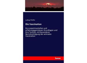 9783742869890 - Die Vaccination - Ludwig Pfeiffer Kartoniert (TB)