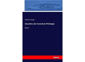 9783742870414 - Grundriss der iranischen Philologie Band I 1 Abt - Wilhelm   Kuhn Ed by Geiger Kartoniert (TB)