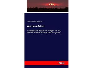 9783742871718 - Aus dem Orient - Oskar Friedrich von Fraas Kartoniert (TB)