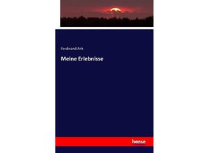 9783742877307 - Meine Erlebnisse - Ferdinand Arlt Kartoniert (TB)