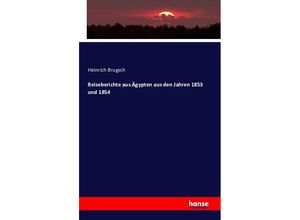 9783742878892 - Reiseberichte aus Ägypten aus den Jahren 1853 und 1854 - Heinrich Brugsch Kartoniert (TB)