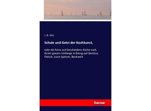 9783742881366 - Schule und Geist der Kochkunst - J B Veit Kartoniert (TB)