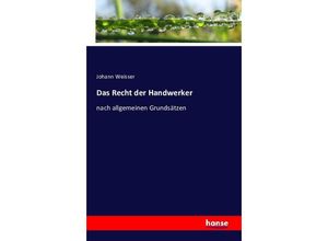 9783742881397 - Das Recht der Handwerker - Johann Weisser Kartoniert (TB)