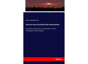 9783742884886 - Versuch einer Geschichte der Hochmeister - Johann Rudolph Becker Kartoniert (TB)