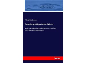 9783742885708 - Sammlung altägyptischer Wörter - Alfred Wiedemann Kartoniert (TB)