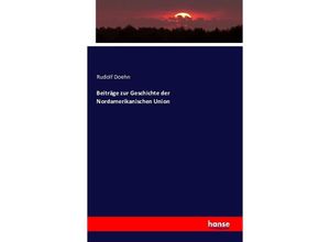 9783742886163 - Beiträge zur Geschichte der Nordamerikanischen Union - Rudolf Doehn Kartoniert (TB)