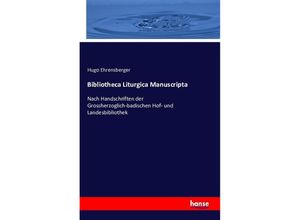 9783742888914 - Bibliotheca Liturgica Manuscripta - Hugo Ehrensberger Kartoniert (TB)