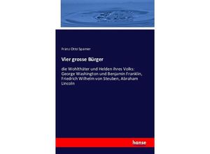 9783742890597 - Vier grosse Bürger - Franz Otto Spamer Kartoniert (TB)