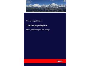 9783742891389 - Tabulae phycologicae - Friedrich Traugott Kützing Kartoniert (TB)