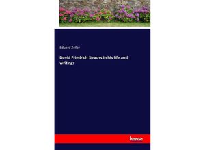 9783742891402 - David Friedrich Strauss in his life and writings - Eduard Zeller Kartoniert (TB)