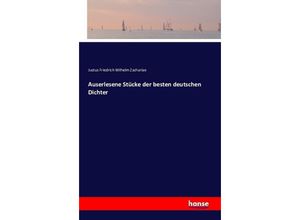 9783742893277 - Auserlesene Stücke der besten deutschen Dichter - Justus Friedrich Wilhelm Zachariae Kartoniert (TB)