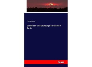 9783742894076 - Der Börsen- und Gründungs-Schwindel in Berlin - Otto Glagau Kartoniert (TB)