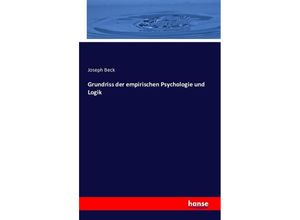 9783742895349 - Grundriss der empirischen Psychologie und Logik - Joseph Beck Kartoniert (TB)